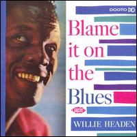 Blame It on the Blues von Willie Headen