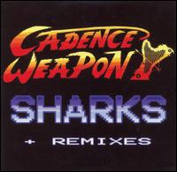Sharks + Remixes von Cadence Weapon