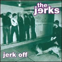 Jerk Off von The Jerks