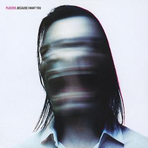 Because I Want You, Pt. 1 [Maxi Single] von Placebo