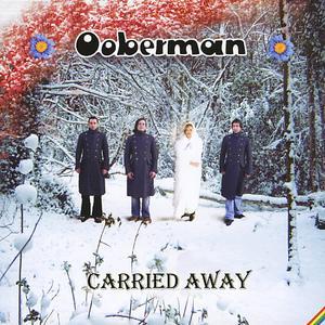Carried Away von Ooberman