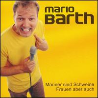 Manner Sind Schweine, Frauen Aber Auch von Mario Barth
