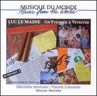 Marimba, Vol. 2: Mexican Marimbas von Luc Le Masne