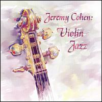 Jeremy Cohen: Violin Jazz von Jeremy Cohen