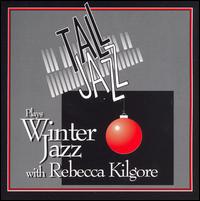 Plays Winter Jazz with Rebecca Kilgore, Vol. 1 von Tall Jazz