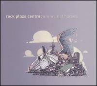 Are We Not Horses? von Rock Plaza Central