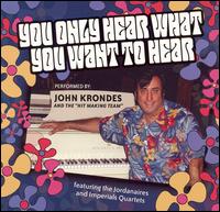 You Only Hear What You Want to Hear von Krondes, John