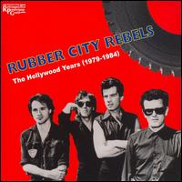 Hollywood Years (1979-1984) von Rubber City Rebels