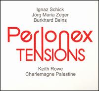Tensions - With Keith Rowe And Charlemagne Palestine von Perlonex