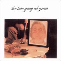 Late Gray Ed Great von Eddie Gray