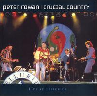 Crucial Country: Live At Telluride von Peter Rowan