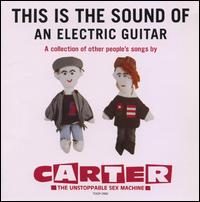 This Is the Sound of an Electric Guitar von Carter the Unstoppable Sex Machine