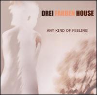Any Kind of Feeling von Drei Farben House