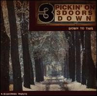 Down to This: Pickin' on 3 Doors Down von Pickin' On