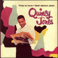 This Is How I Feel About Jazz/Go West, Man! von Quincy Jones