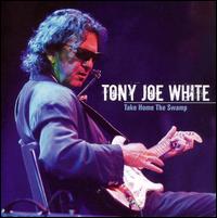 Take Home the Swamp von Tony Joe White