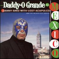 Daddy-O Grande in Mexico von Danny Amis