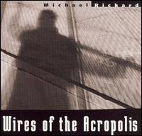 Wires of the Acropolis von Michael Richard
