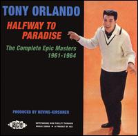 Halfway to Paradise: The Complete Epic Masters 1961-1964 von Tony Orlando