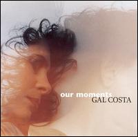Our Moments von Gal Costa