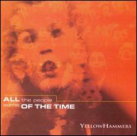 All the People Some of the Time von The Yellow Hammers