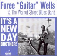 It's a New Day, Brother von Foree Wells