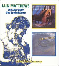 Dark Ride/God Looked Down von Ian Matthews