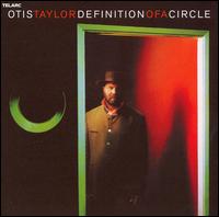 Definition of a Circle von Otis Taylor
