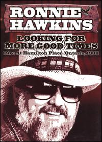 Looking for More Good Times von Ronnie Hawkins