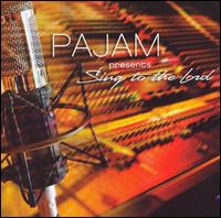 Pajam Presents Sing to the Lord von PAJAM
