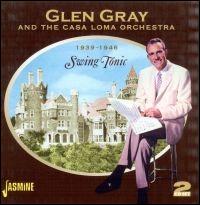 Swing Tonic: 1939-1946 von Glen Gray