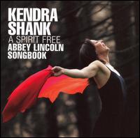 Spirit Free: Abbey Lincoln Songbook von Kendra Shank