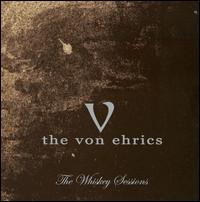 Whiskey Sessions von The Von Ehrics