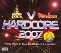Hardcore 2007: Helter Skelter vs Raindance von Various Artists