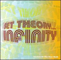 Set Theory... Infinity von Victims of the New Math