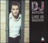 Live in Moscow von DJ Antoine