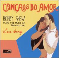 Cancaos Do Amor von Bobby Shew