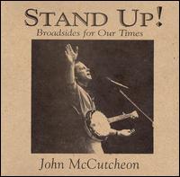 Stand Up!: Broadsides for Our Times von John McCutcheon