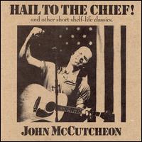 Hail to the Chief! von John McCutcheon