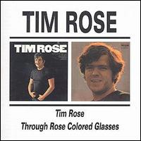 Tim Rose/Through Rose Coloured Glasses von Tim Rose