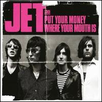 Money Where Your Mouth Is von Jet