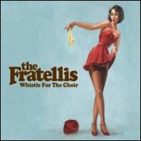 Whistle for the Choir von The Fratellis