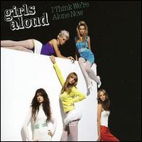 I Think We're Alone Now von Girls Aloud