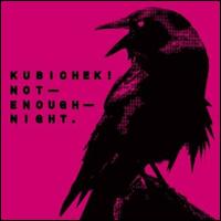 Not Enough Night von Kubichek!