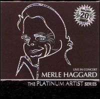 Live in Concert: The Platinum Artist Series von Merle Haggard