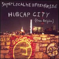 Superlocalhellfreakride von Hubcap City