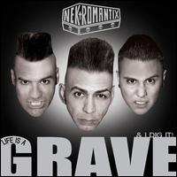 Life Is a Grave & I Dig It! von Nekromantix
