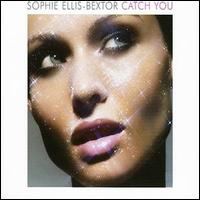Catch You von Sophie Ellis-Bextor