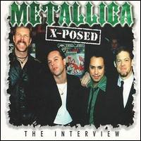 Metallica X-Posed: The Interview von Metallica