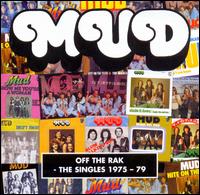 Off the Rak: The Singles 1975-1979 von Mud